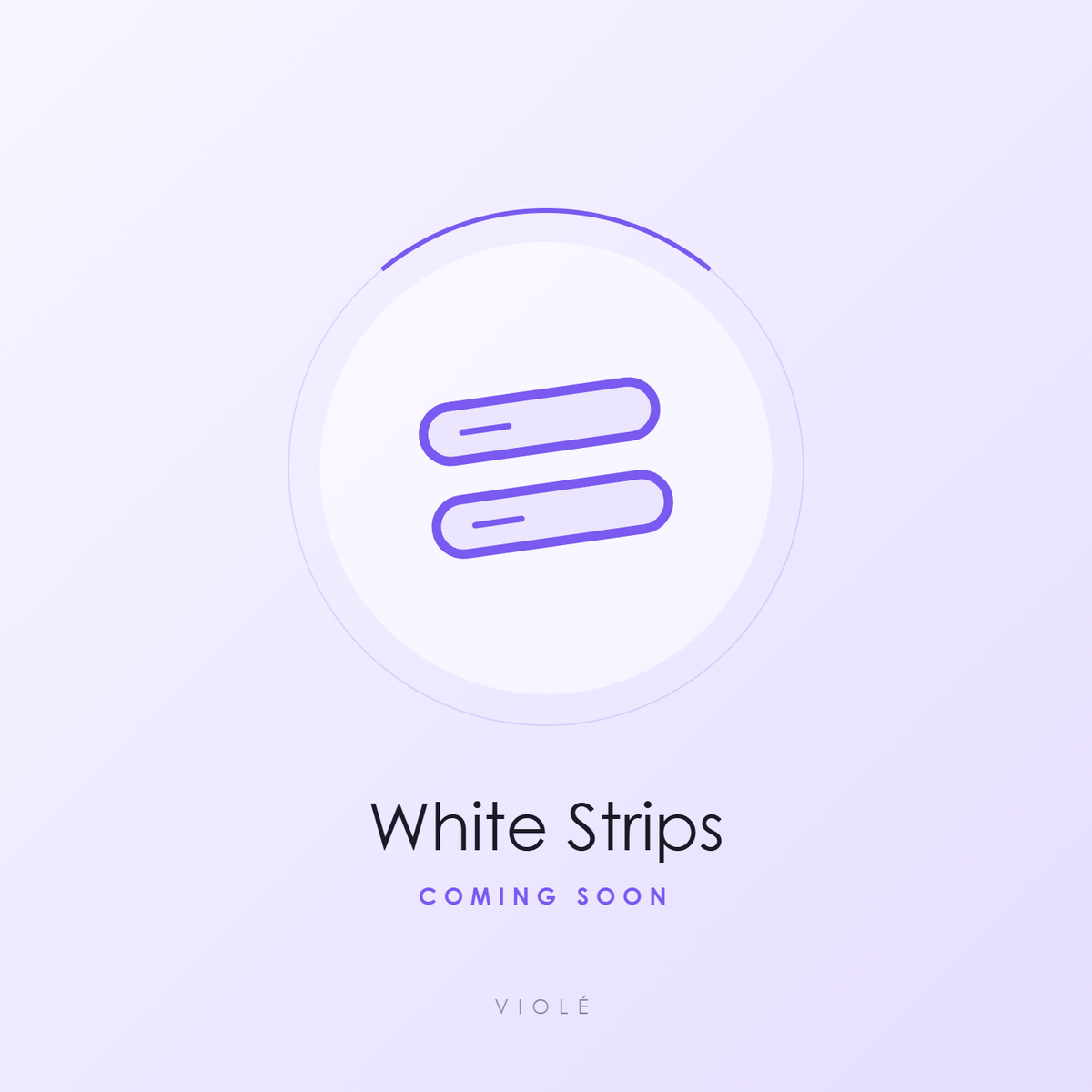 White Strips (coming soon)